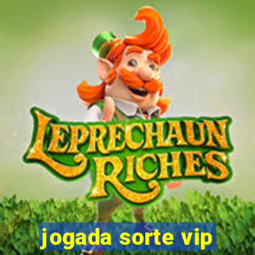 jogada sorte vip